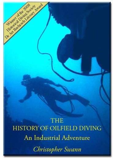 The History of Oil Field Diving, an Industrial Adventure.